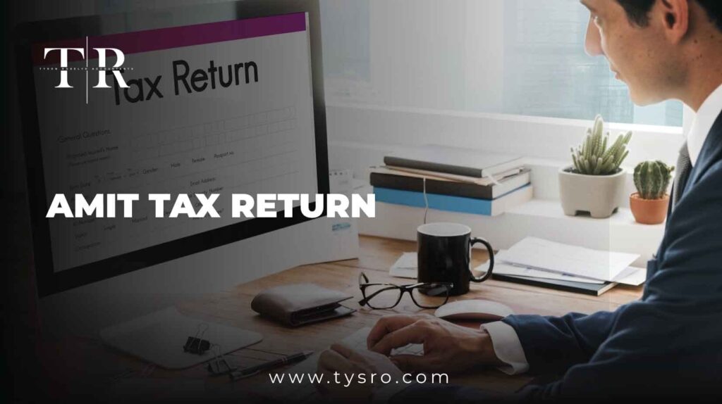 Navigate the Amit Tax Return Process with Confidence Today